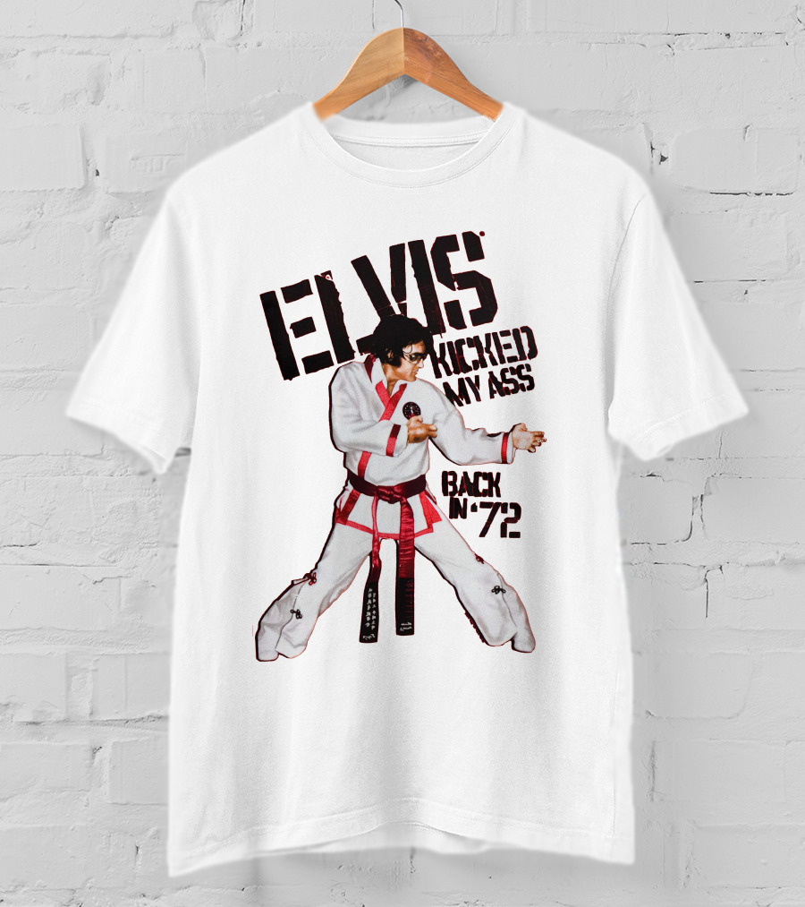 Elvis Kicked My Ass Back In '72 Karate Funny EDT T-Shirt