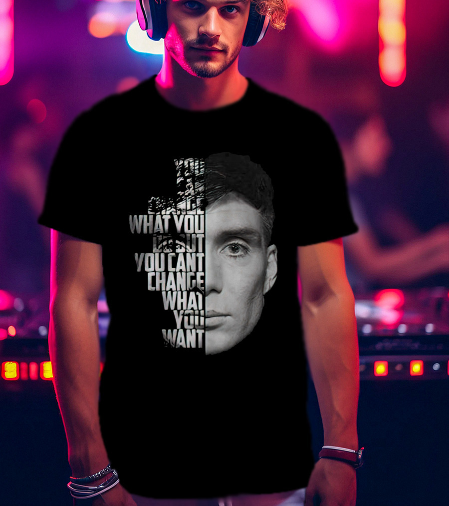 You Can't Change What You Want Face Split T-Shirt