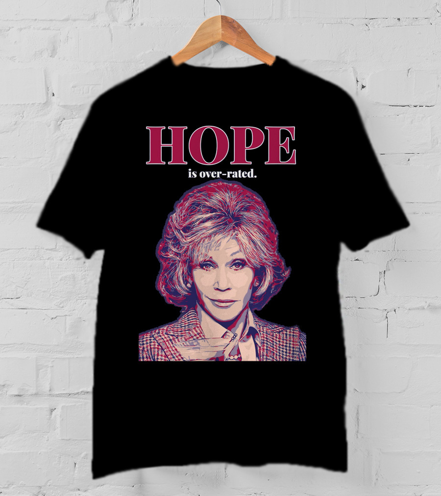 HOPE Is Over-rated T-Shirt