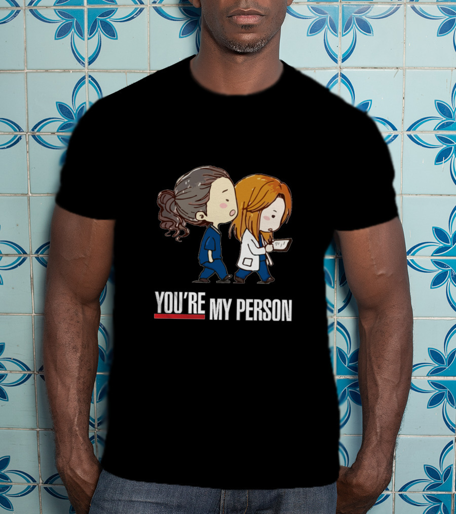 You're My Person Grey's Anatomy Chibi Characters T-Shirt