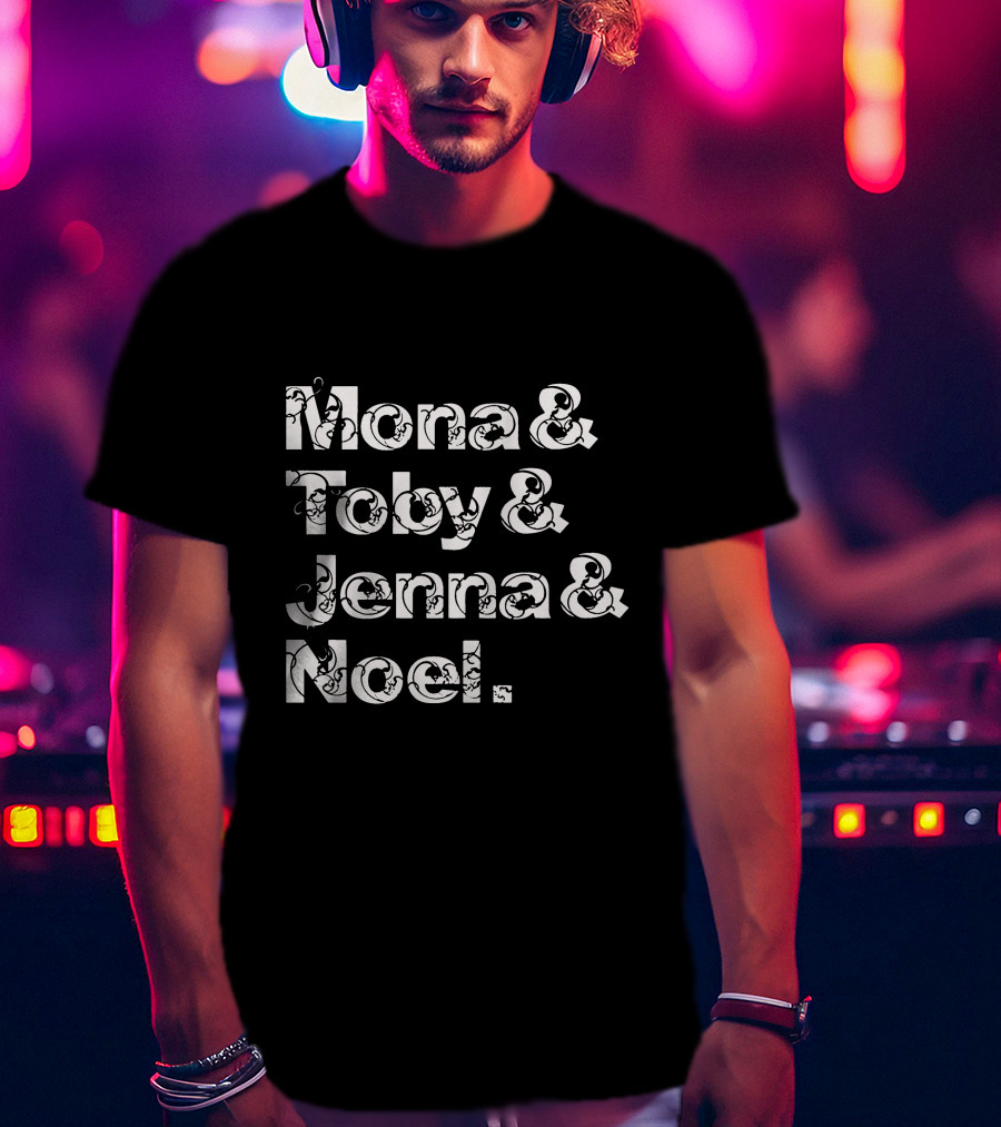 Mona And Toby And Jenna And Noel Pretty Little Liars Cast Names T-Shirt