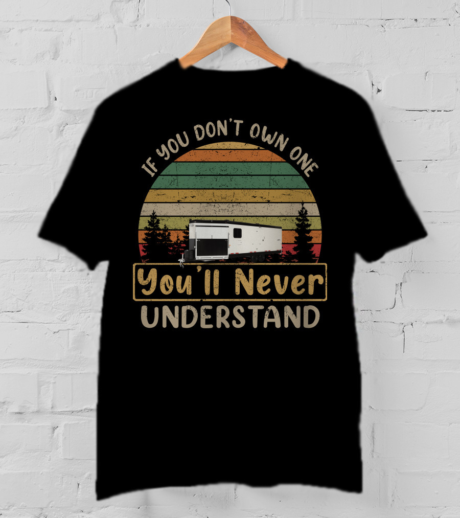 If You Don't Own One You'll Never Understand Trails West RPM Camping Trailer Retro Vintage Stripes T-Shirt
