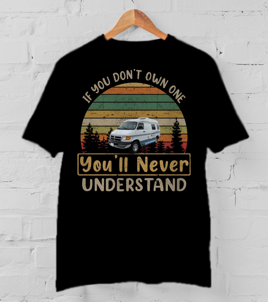 If You Don't Own One You'll Never Understand Roadtrek 170 Popular Retro Campervan Adventure T-Shirt