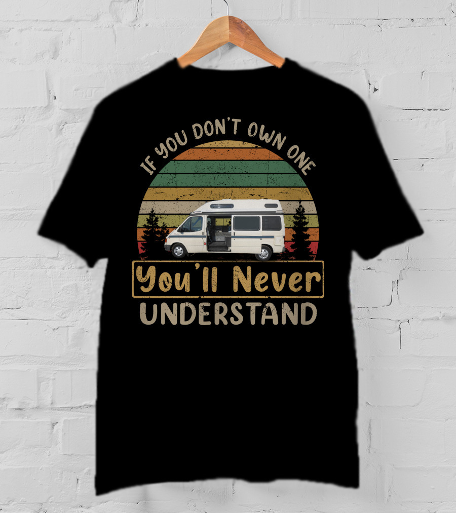 If You Don't Own One You'll Never Understand Ford Duetto Vintage Van Life Retro Stripes T-Shirt