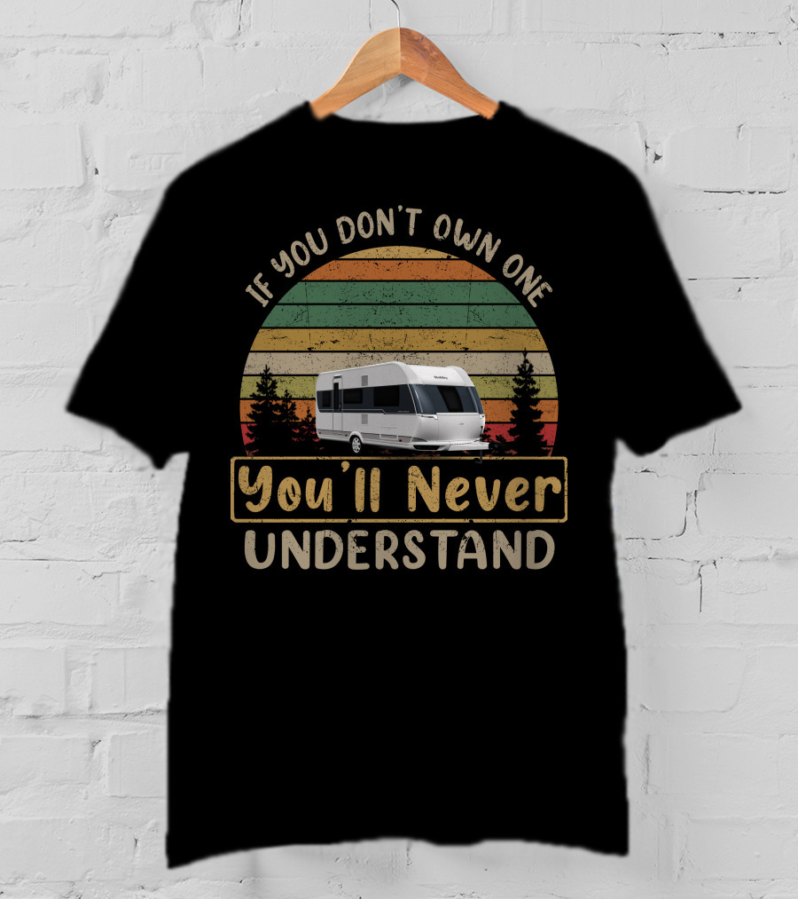 If You Don't Own One You'll Never Understand Hobby Prestige Camper Retro Stripes T-Shirt