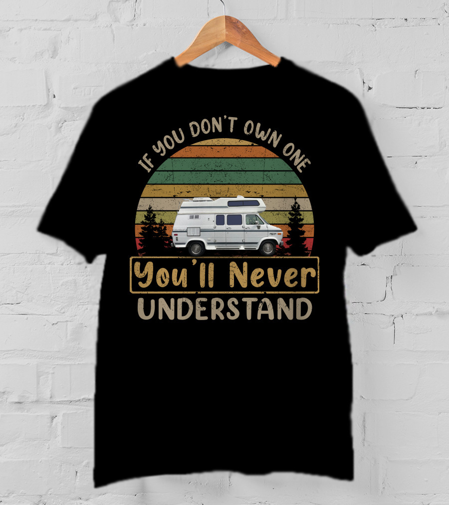 If You Don't Own One You'll Never Understand Horizon RV Vintage Sunset Camper T-Shirt