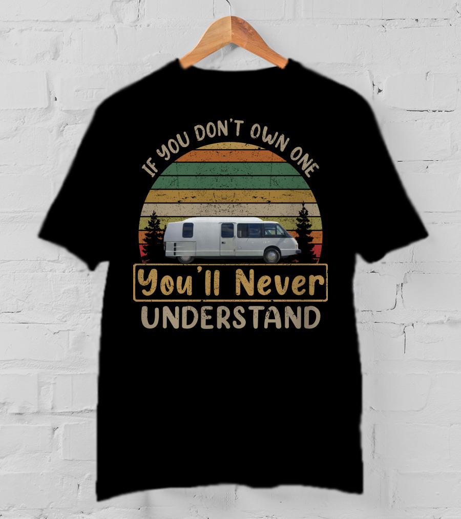 If You Don't Own One You'll Never Understand Vixen 21 RV Retro Camper Sunset T-Shirt