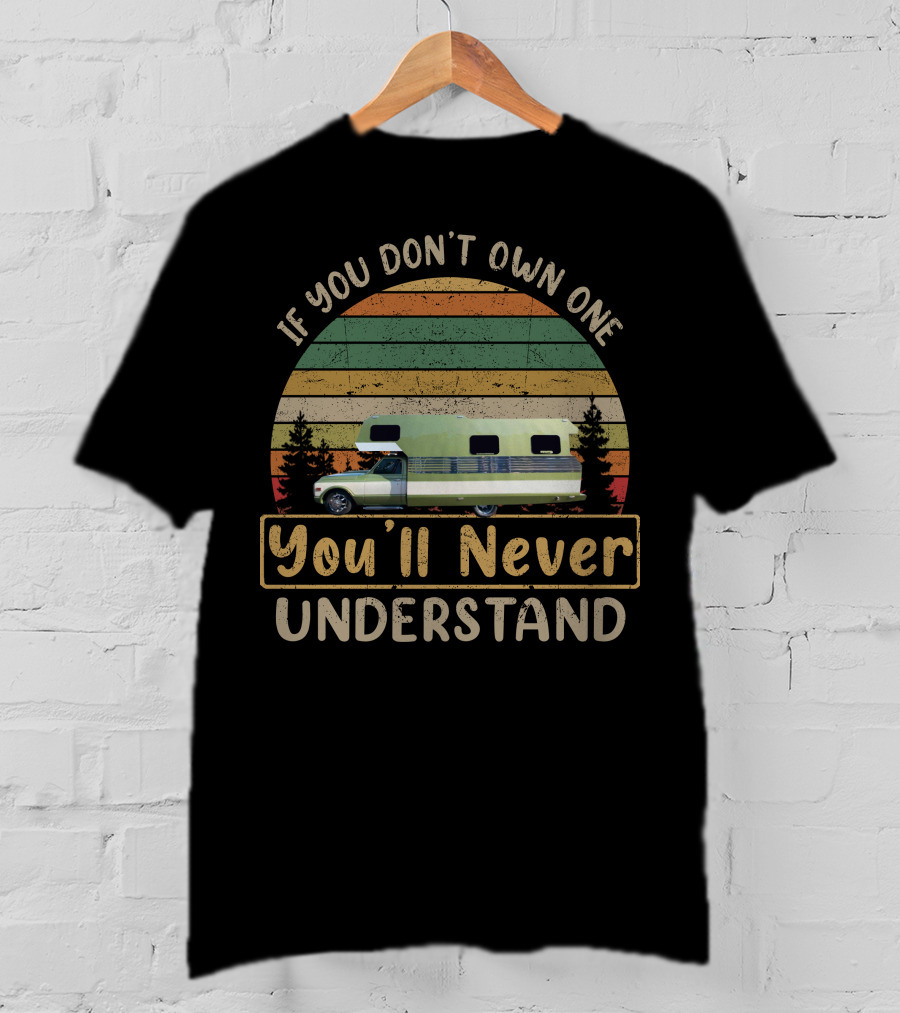 If You Don't Own One You'll Never Understand Chevrolet Motorhome T-Shirt