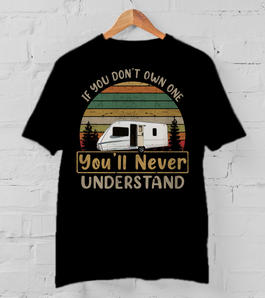 Abbey Aventura 318 If You Don't Own One You'll Never Understand T-Shirt