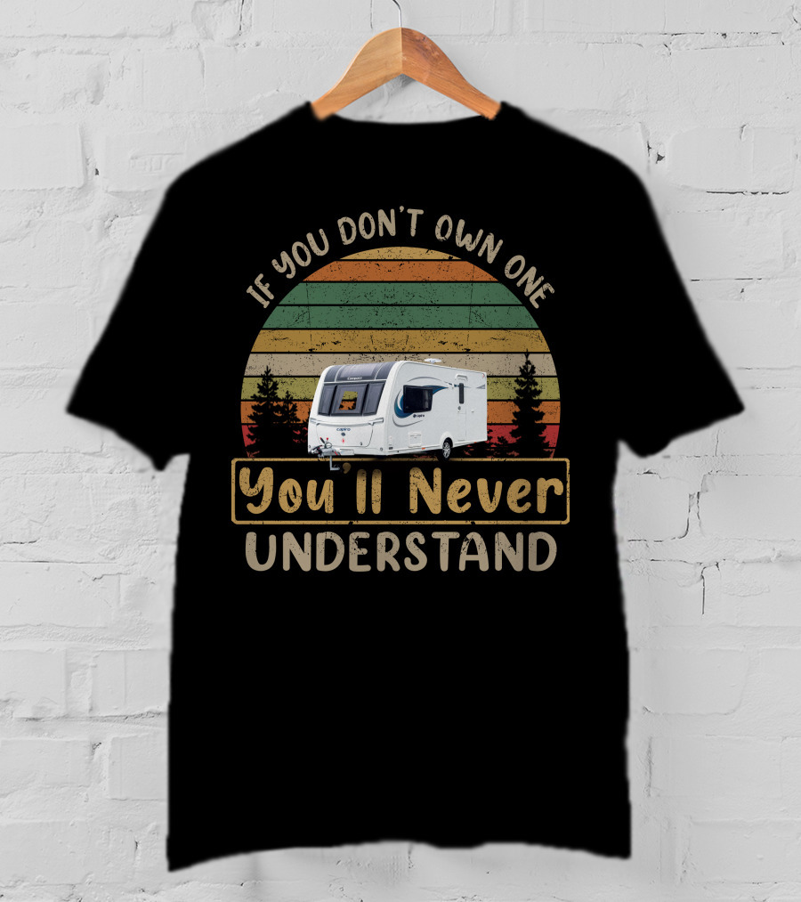 If You Don't Own One You'll Never Understand Capiro 520 Compass Caravan T-Shirt