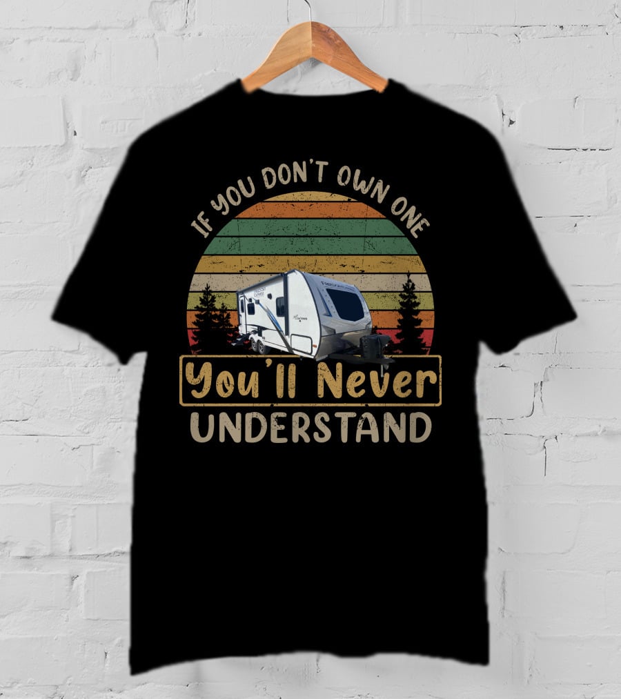 Coachmen Freedom Express Ultra Lite 192RBS RV If You Don't Own One You'll Never Understand Vintage Camping Scene T-Shirt