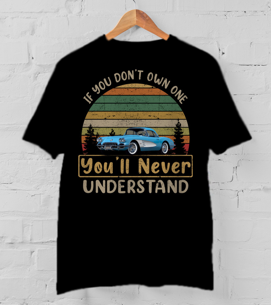 If You Don't Own One You'll Never Understand 1960 Corvette Vintage Rainbow Forest T-Shirt