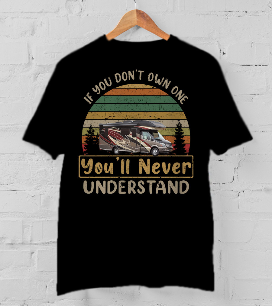 If You Don't Own One You'll Never Understand Entegra Qwest Vintage RV Camping Retro Stripes T-Shirt