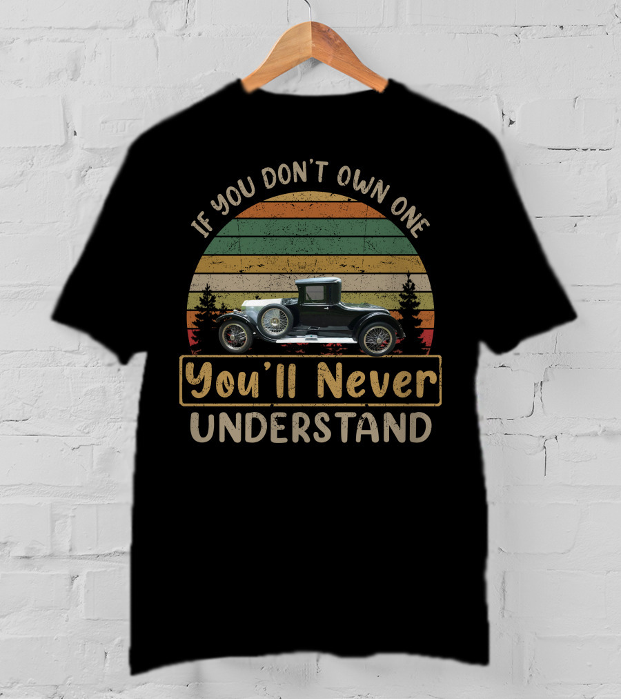 If You Don't Own One You'll Never Understand Rolls Royce Pre 1955 T-Shirt