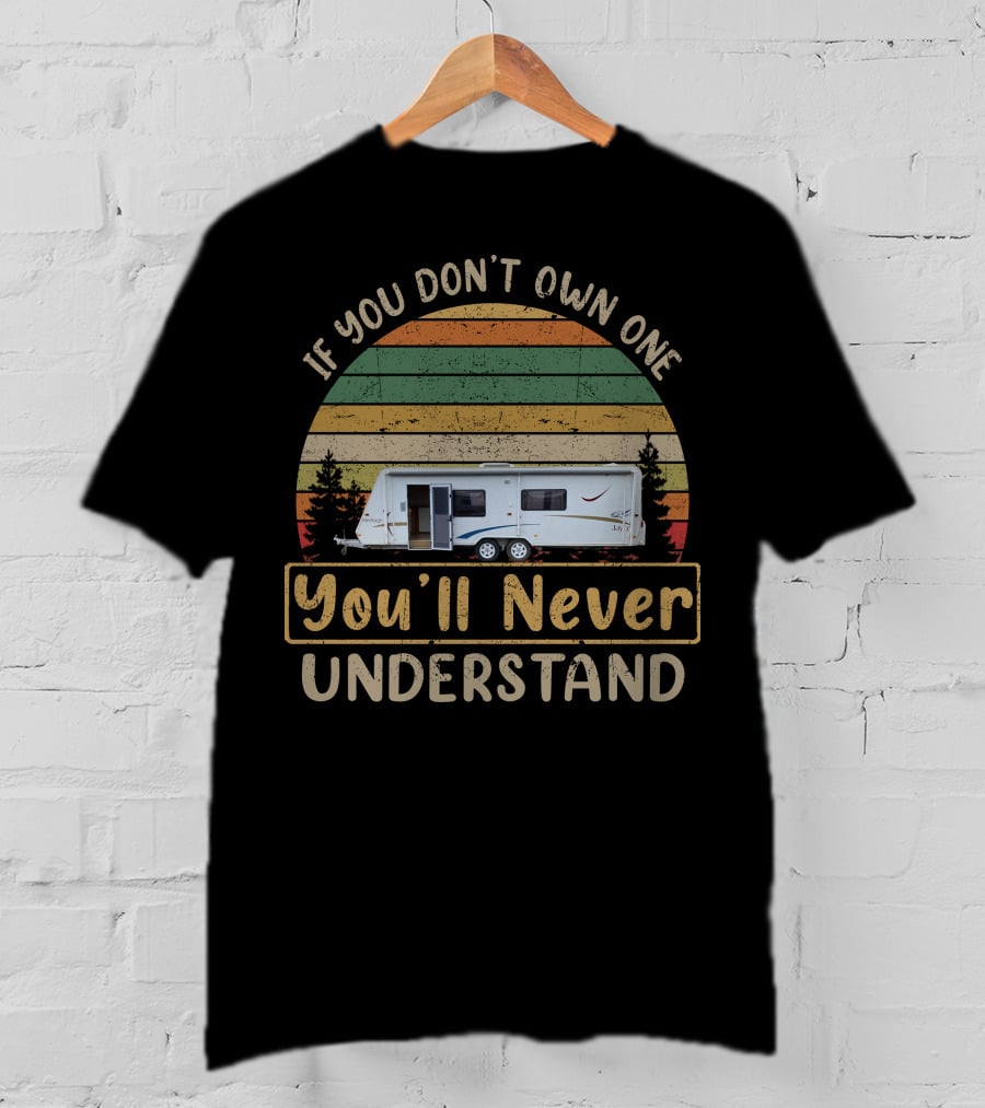 If You Don't Own One You'll Never Understand Jayco Heritage T-Shirt