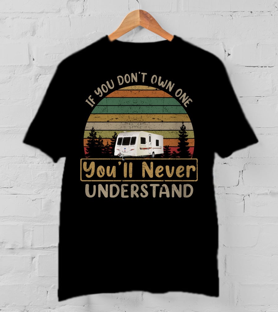 If You Don't Own One You'll Never Understand Bailey Unicorn Vintage Retro Camper T-Shirt