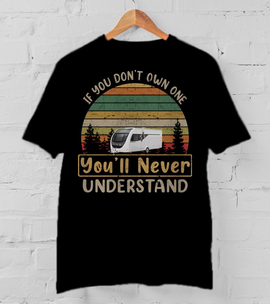If You Don't Own One You'll Never Understand Swift Caravan T-Shirt