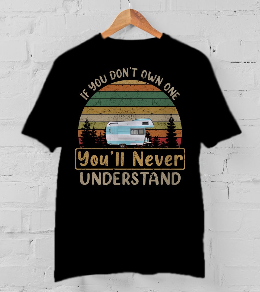 If You Don't Own One You'll Never Understand Vintage Terry Trailers T-Shirt