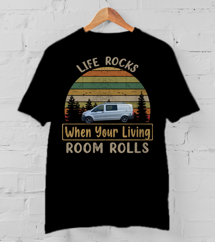 Life Rocks When Your Living Room Rolls Metris Campers T-Shirt
