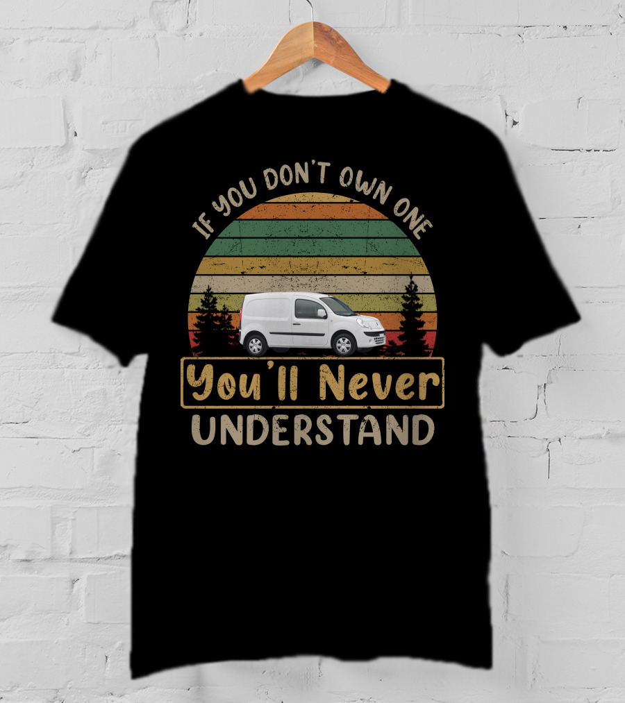 If You Don't Own One You'll Never Understand Renault Kangoo T-Shirt
