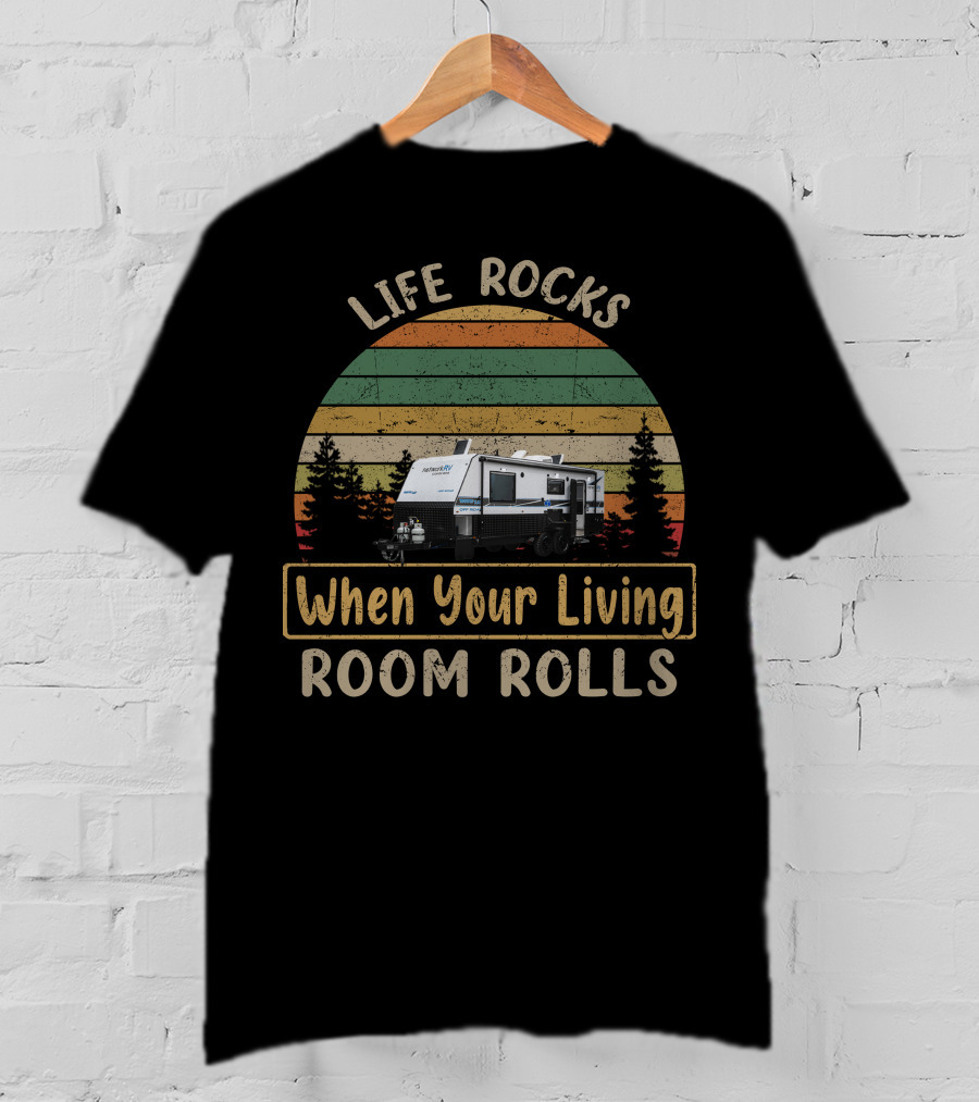 Life Rocks When Your Living Room Rolls Network RV Caravans T-Shirt