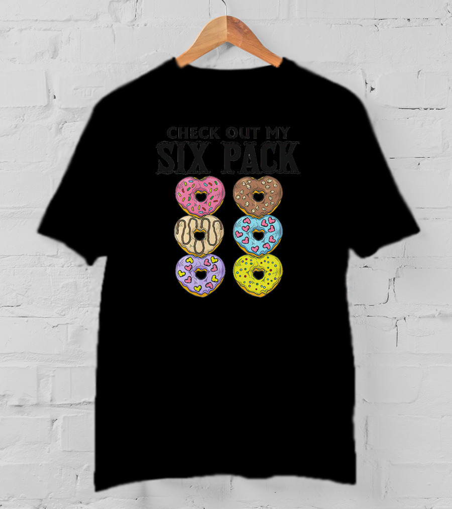 Check Out My Six Pack Heart-Shaped Donuts T-Shirt
