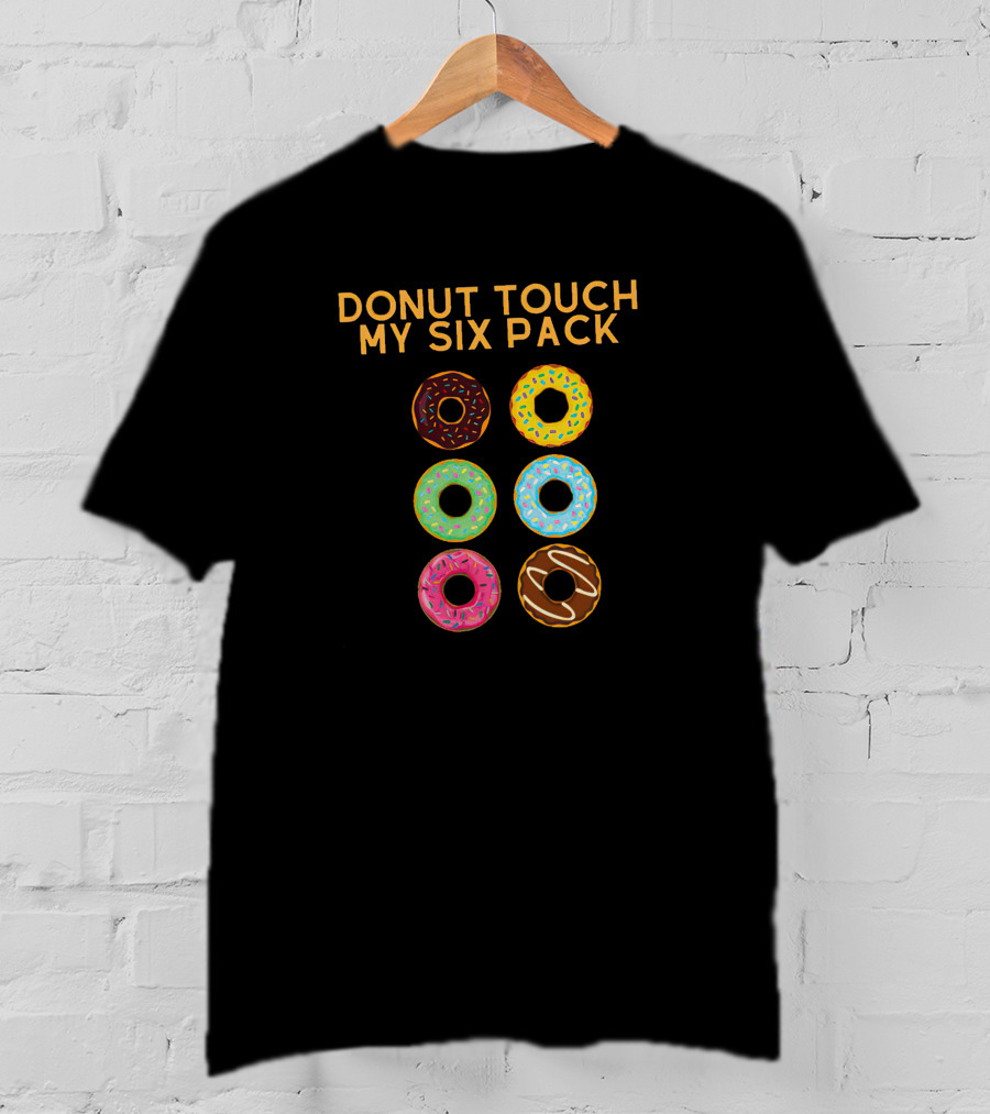 Donut Touch My Six Pack Colorful Doughnuts T-Shirt
