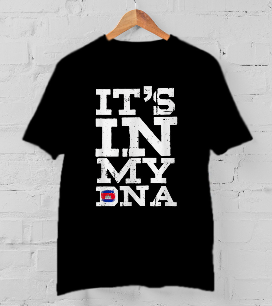It's In My DNA Cambodia Cambodian Flag Iconic Heritage T-Shirt