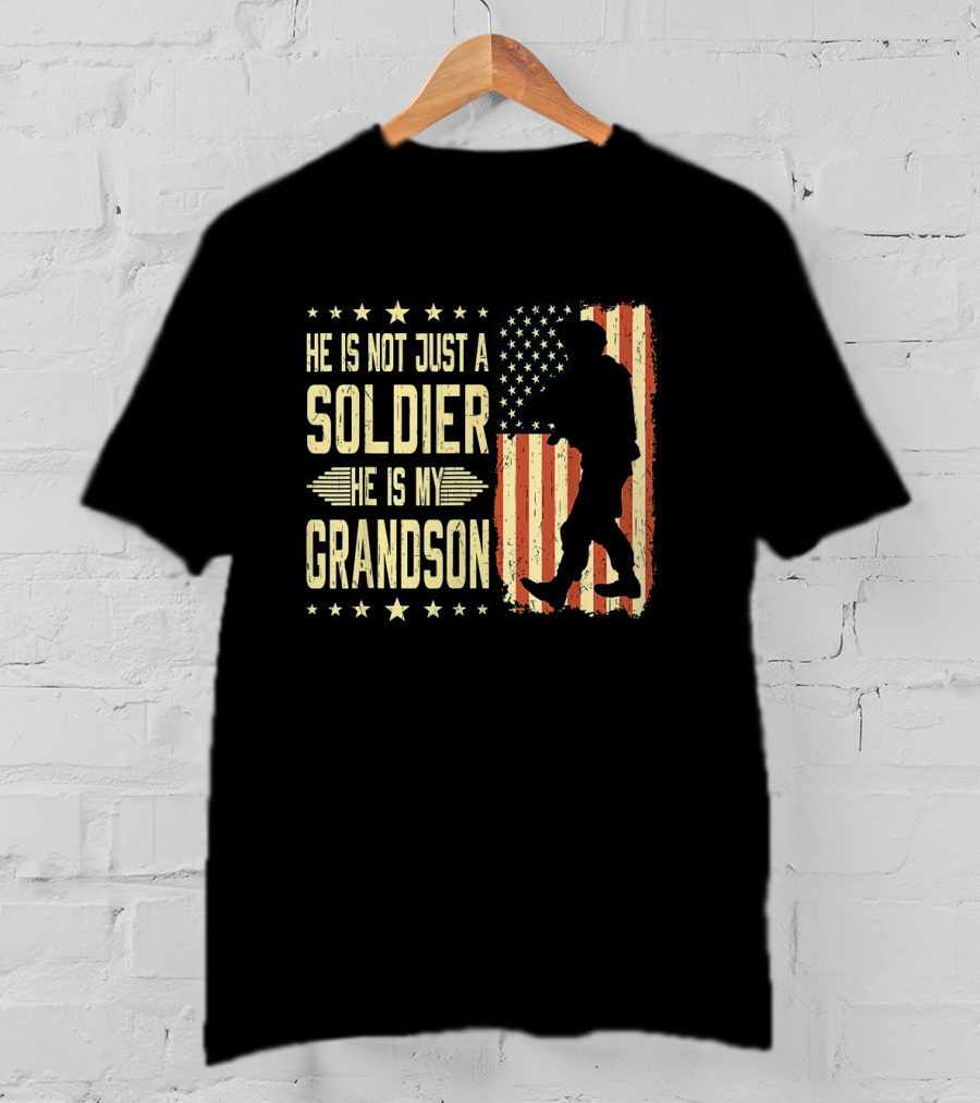 He Is Not Just A Soldier He Is My Grandson Proud Army Family American Flag T-Shirt