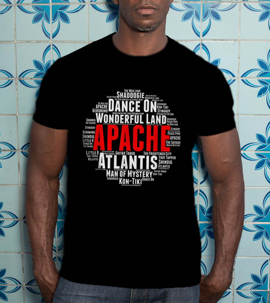 Apache Atlantis Dance On Shadoogie Wonderful Land Man Of Mystery British Rock And Roll T-Shirt