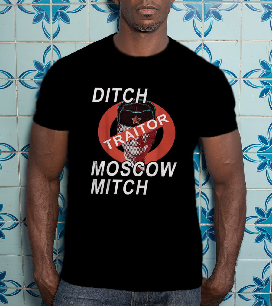 Ditch Moscow Mitch McConnell The Traitor With Soviet Symbolism T-Shirt