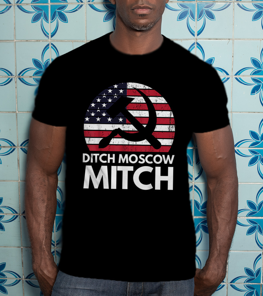 Ditch Moscow Mitch American Flag Hammer Sickle Symbol Mitch McConnell T-Shirt