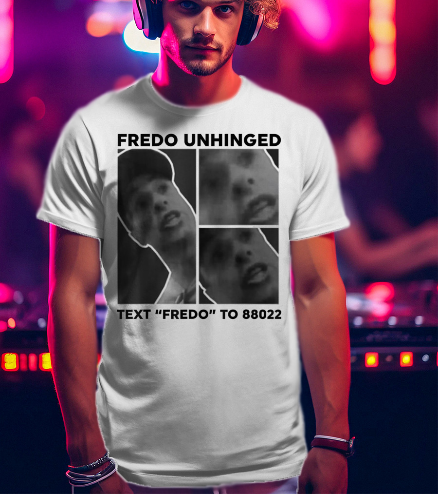 Fredo Unhinged Text Fredo To 88022 Monochrome Collage T-Shirt
