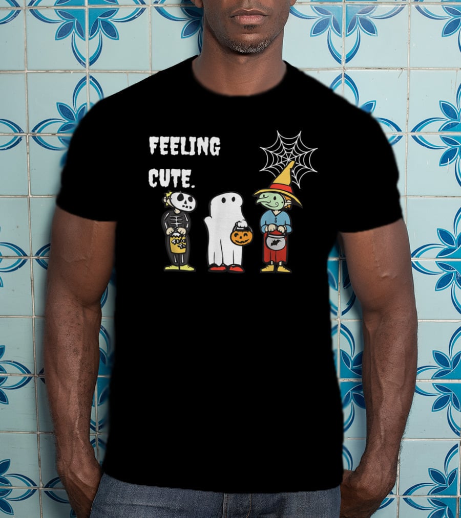 Feeling Cute Skeleton Ghost Witch Trick Or Treat Halloween T-Shirt