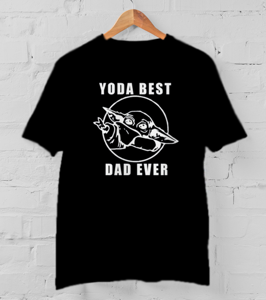 Yoda Best Dad Ever T-Shirt