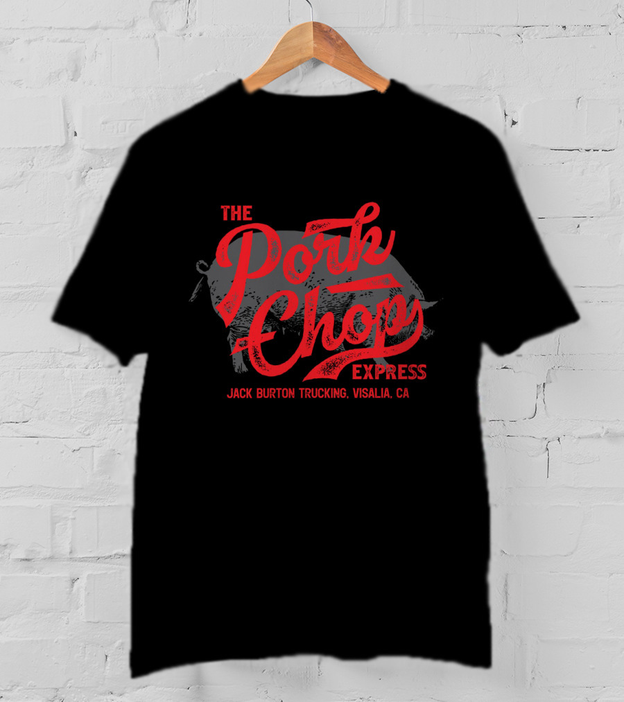 Jack Burton Trucking The Pork Chop Express Visalia CA T-Shirt