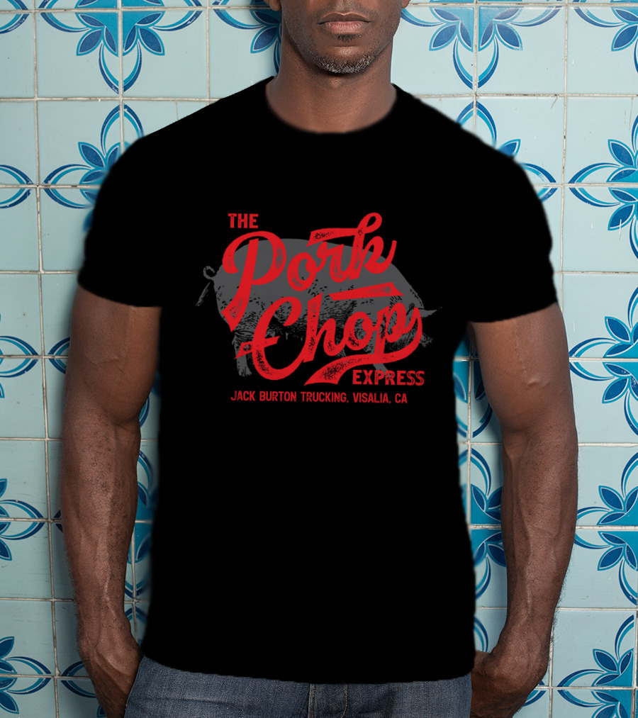 Jack Burton Trucking The Pork Chop Express Visalia CA T-Shirt