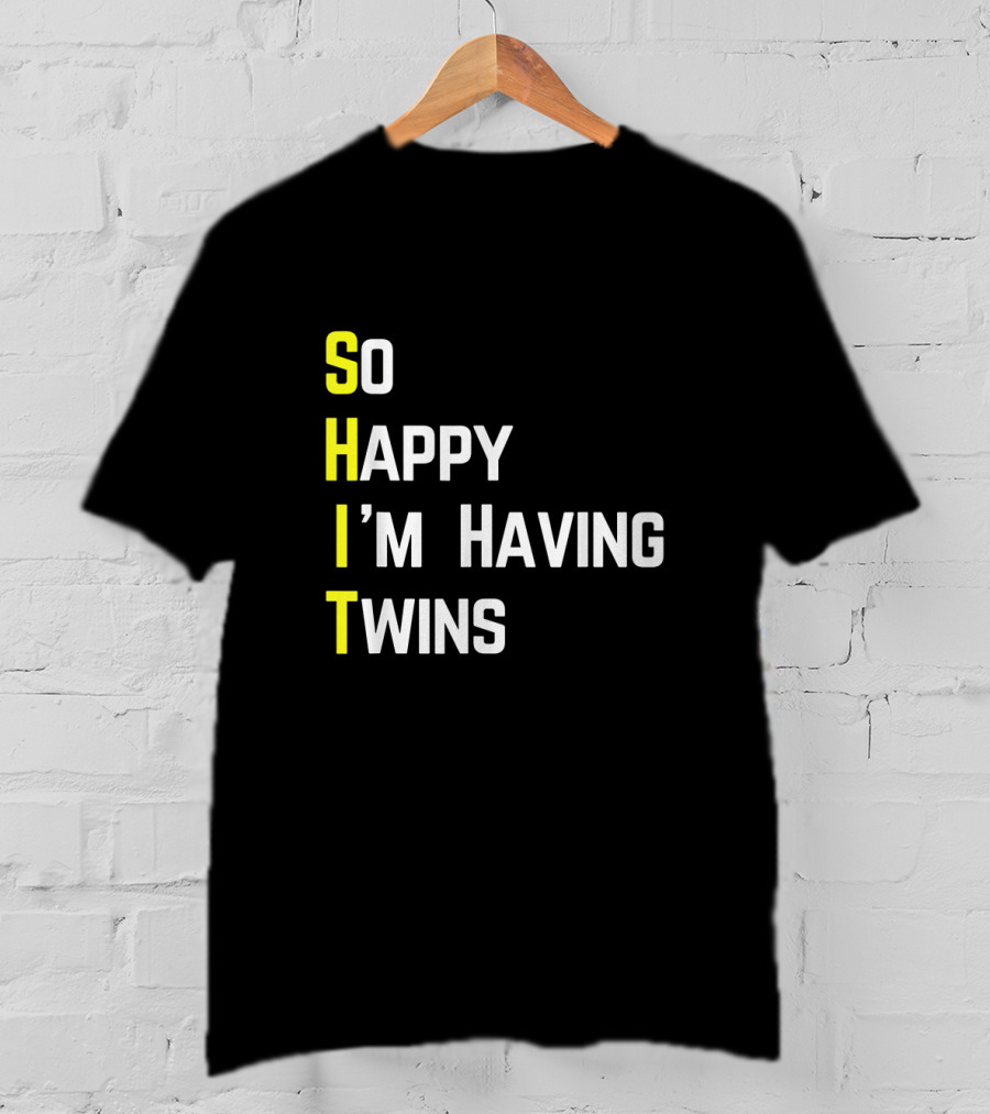 So Happy I'm Having Twins Humor Reveal Fun Parents T-Shirt