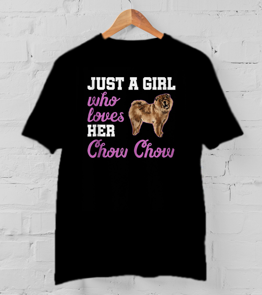 Just A Girl Who Loves Her Chow Chow T-Shirt