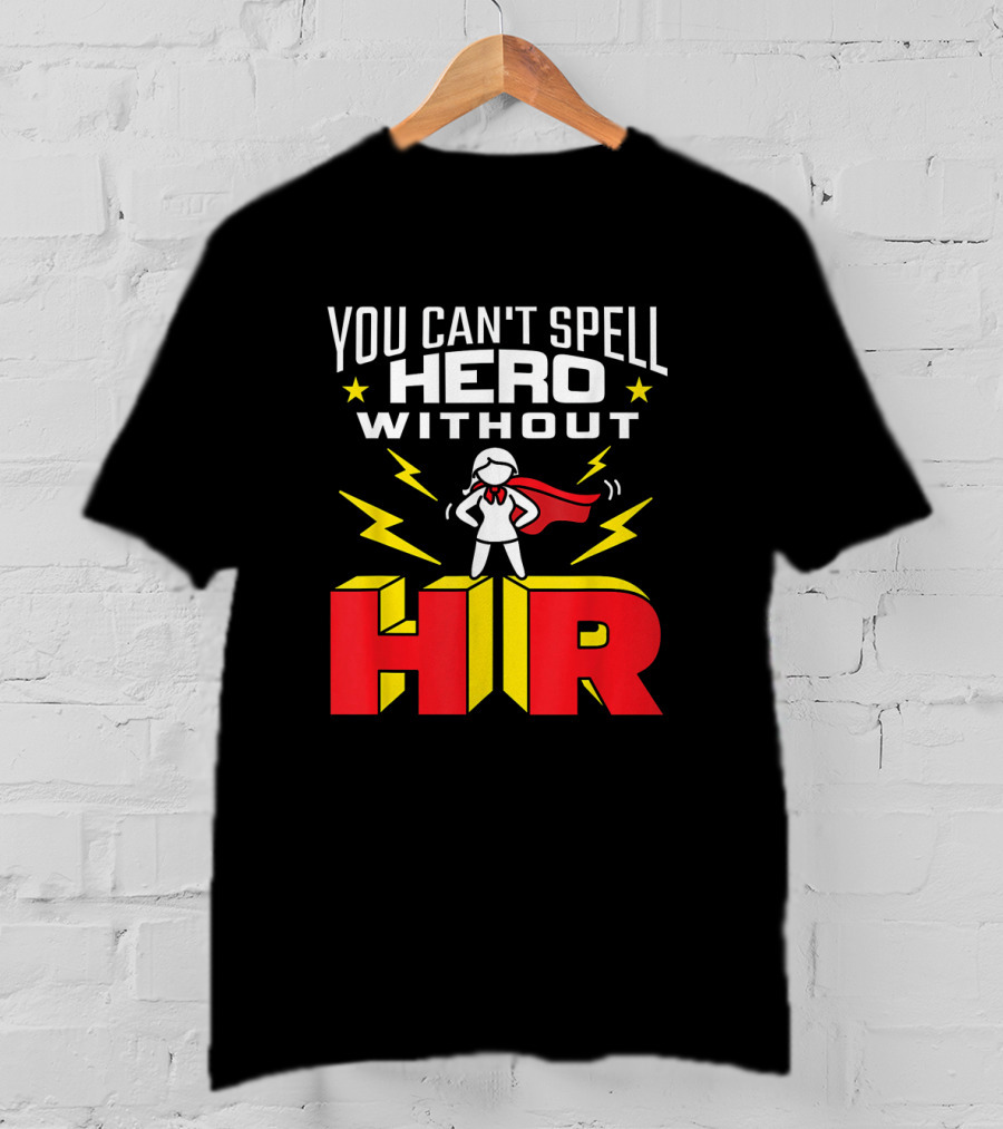 You Can't Spell Hero Without HR Women Human Resources Superhero Lady With Red Cape And Yellow Lightning T-Shirt