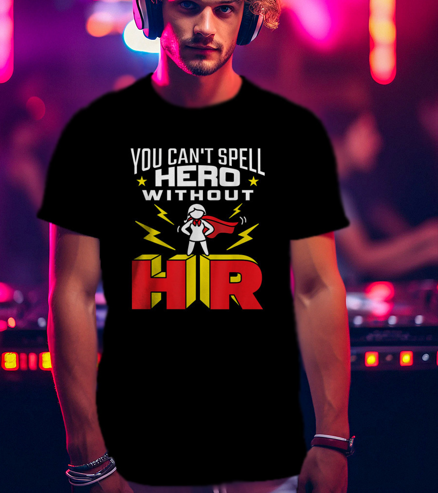 You Can't Spell Hero Without HR Women Human Resources Superhero Lady With Red Cape And Yellow Lightning T-Shirt