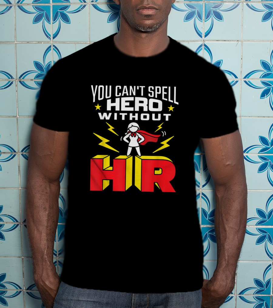 You Can't Spell Hero Without HR Women Human Resources Superhero Lady With Red Cape And Yellow Lightning T-Shirt