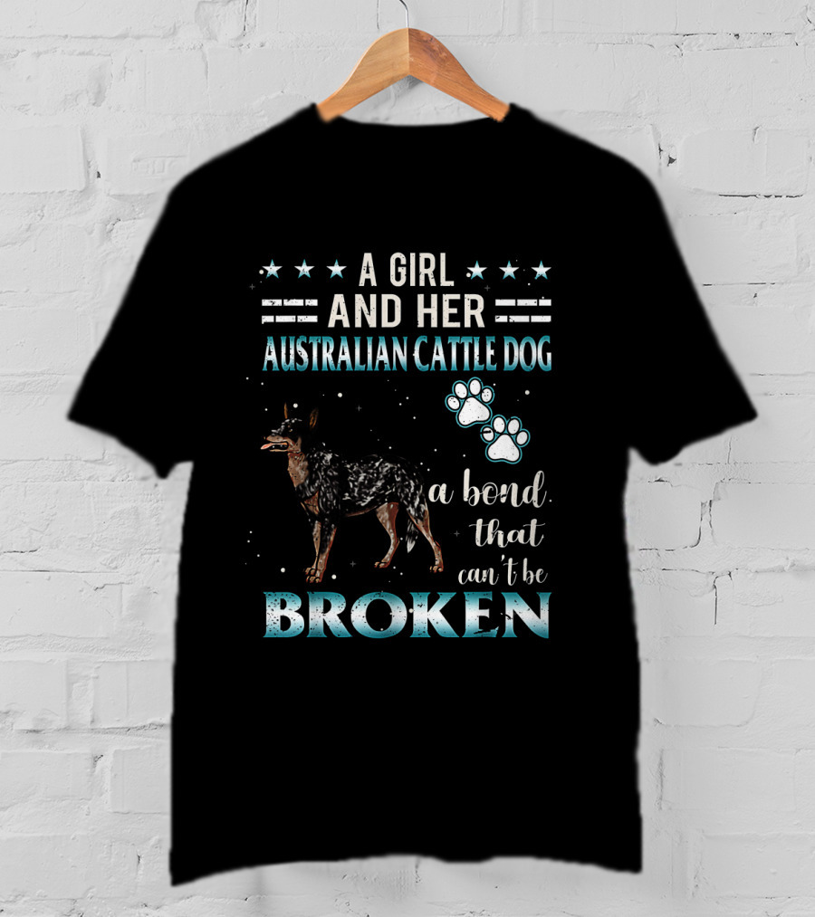 A Girl And Her Australian Cattle Dog A Bond That Can't Be Broken Paw Prints Stars T-Shirt