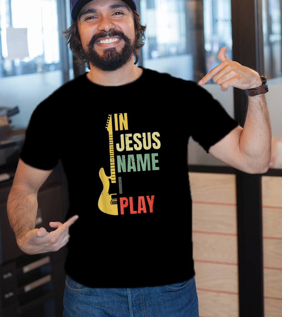 In Jesus Name I Play Guitar T-Shirt
