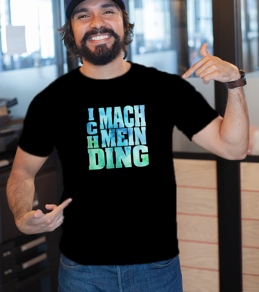 Ich Mach Mein Ding Eigene Entscheidung Argument Bold Watercolor Typography T-Shirt