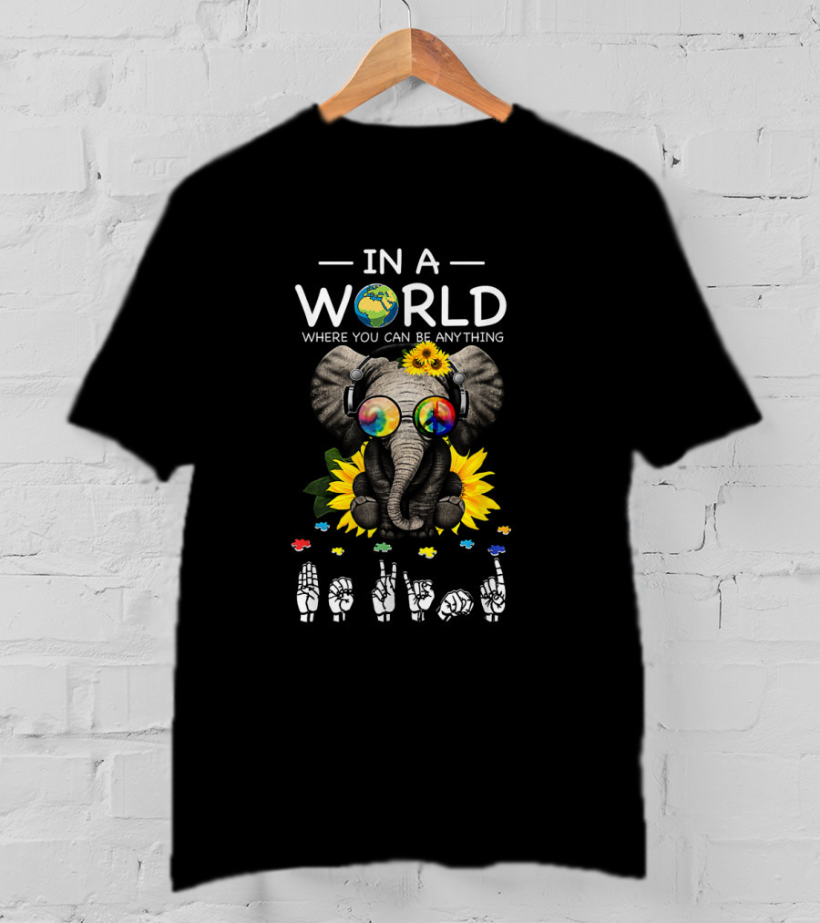 Colorful Elephant With Sunflower And ASL Sign Language In A World Where You Can Be Anything Be Kind T-Shirt