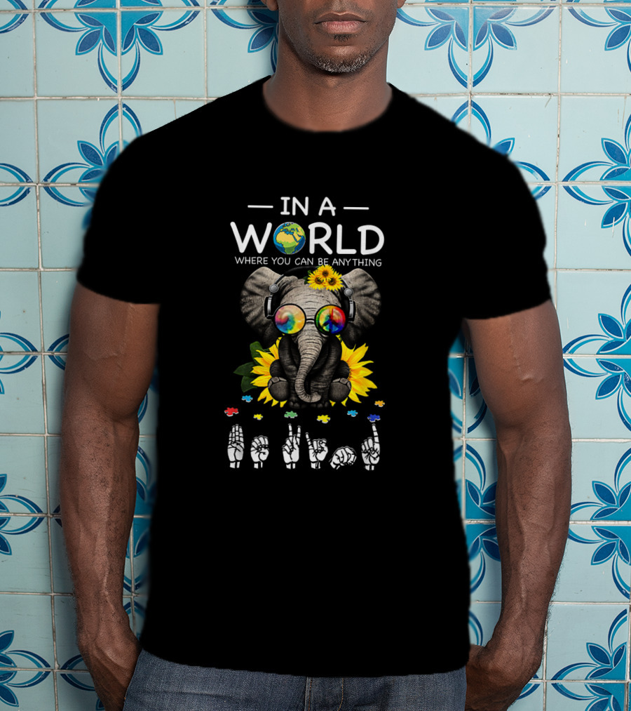 Colorful Elephant With Sunflower And ASL Sign Language In A World Where You Can Be Anything Be Kind T-Shirt