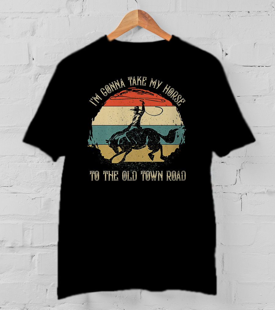 Retro Cowboy Riding Horse With Lasso On Vintage Sunset Background - I'm Gonna Take My Horse To The Old Town Road T-Shirt