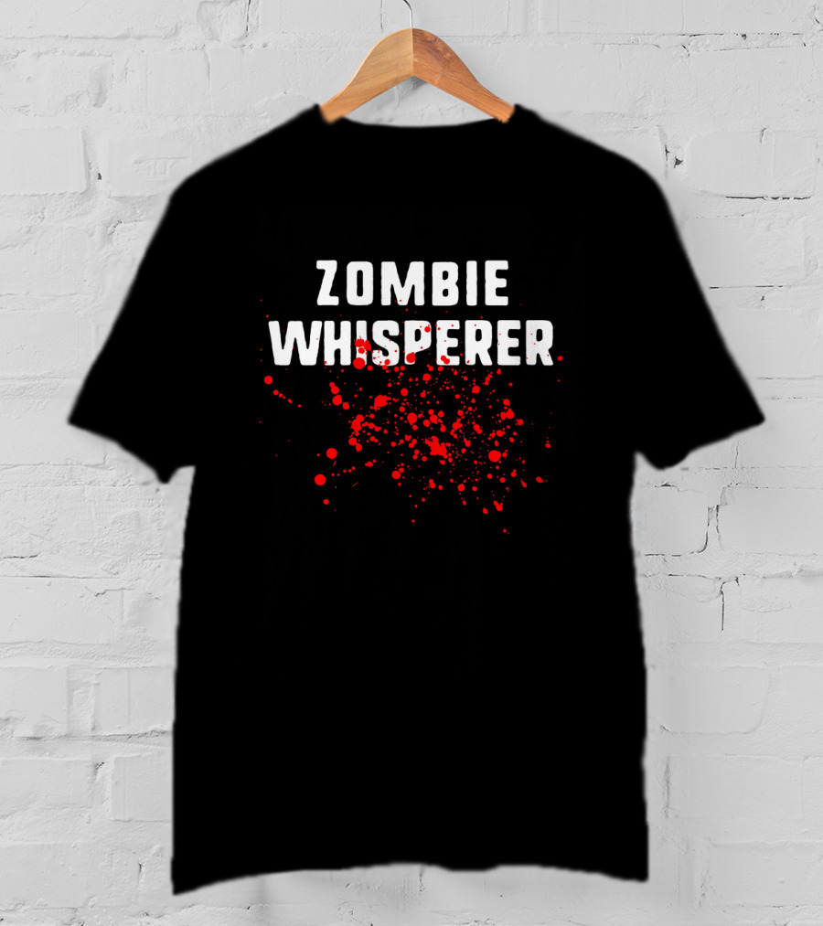 Zombie Whisperer Funny Blood Splatter Hunting Killer Hunter T-Shirt