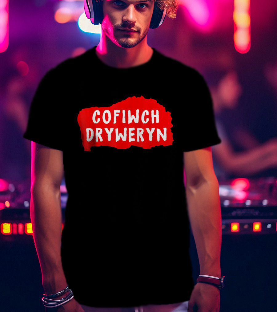 Cofiwch Dryweryn Red And White Text On Black Background United Kingdom T-Shirt